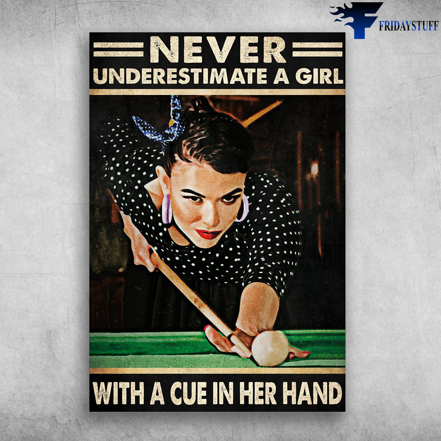 Girl Billiards - Never Underestimate A Girl With A Cur In Her Hand, Woman Billiards, Gift For Woman's Day