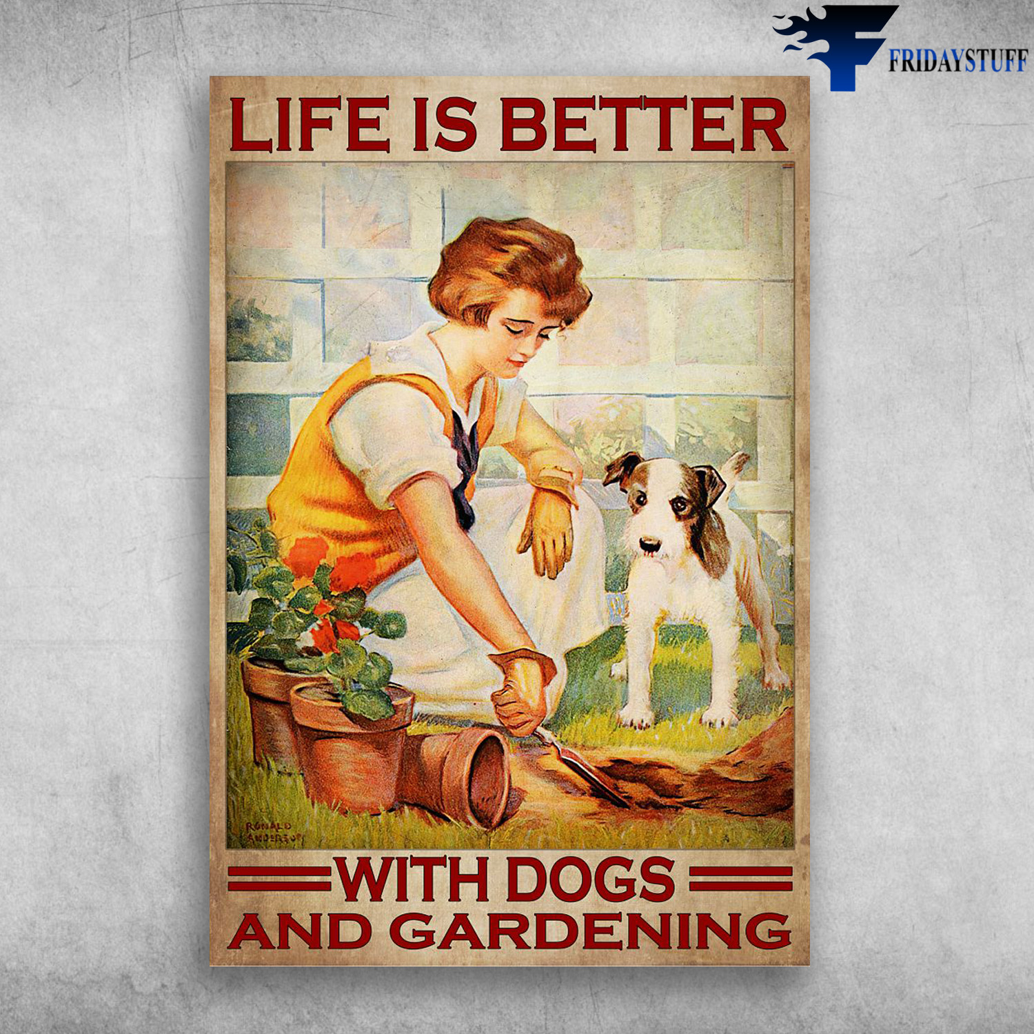 Girl Gardening With A Dog - Life Is Better With Dogs, And Gardening