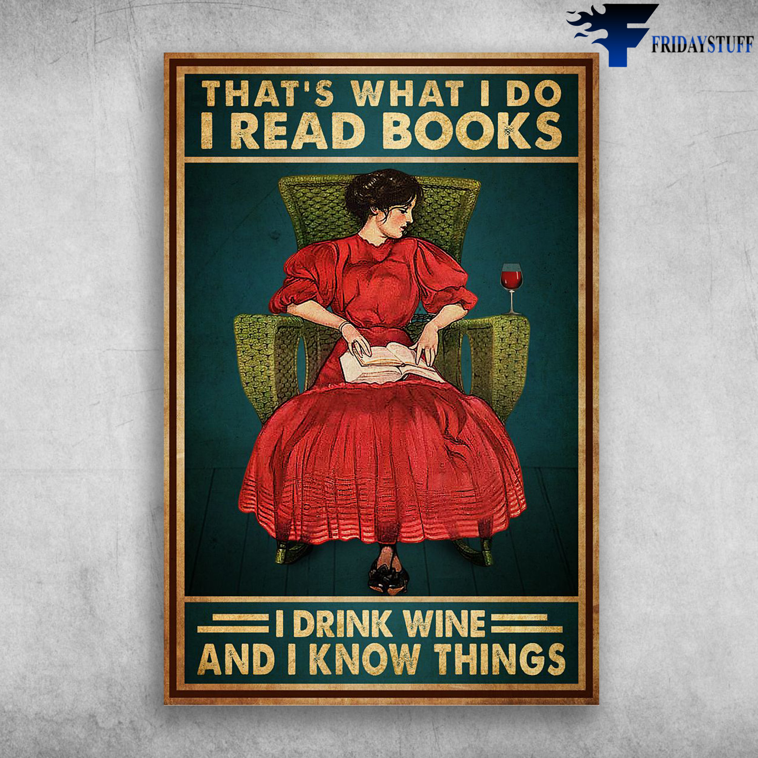 Girl Reading Book And Wine - That's What I Do, I Read Books, I Drink Wine, And I Know Thinks, Red Dress