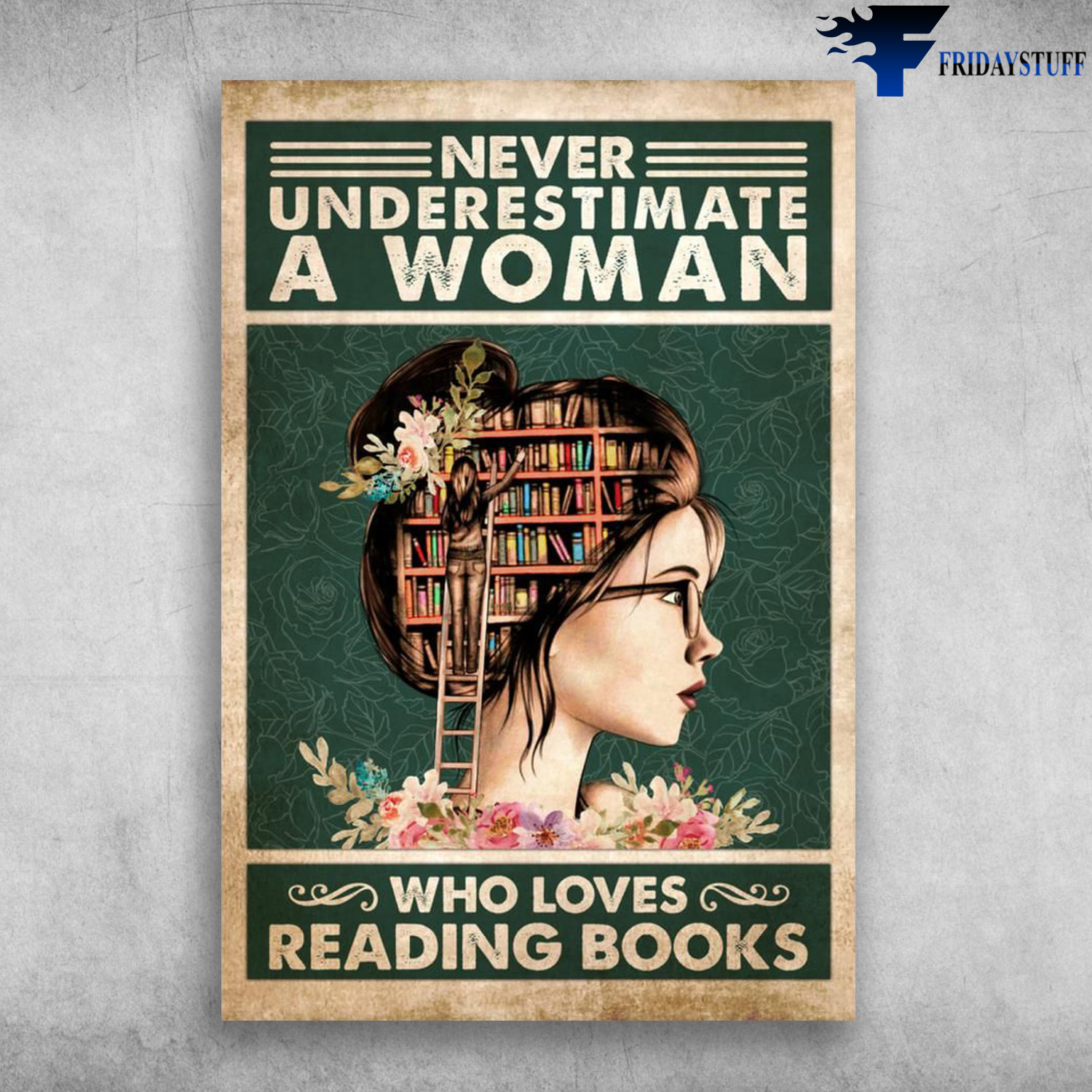 Girl Reads Book - Never Underestimate A Woman, Who Loves Reading Book