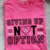 Giving up is not an option - Illness awareness