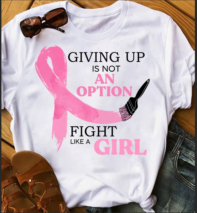 Giving up is not an option fight like a girl