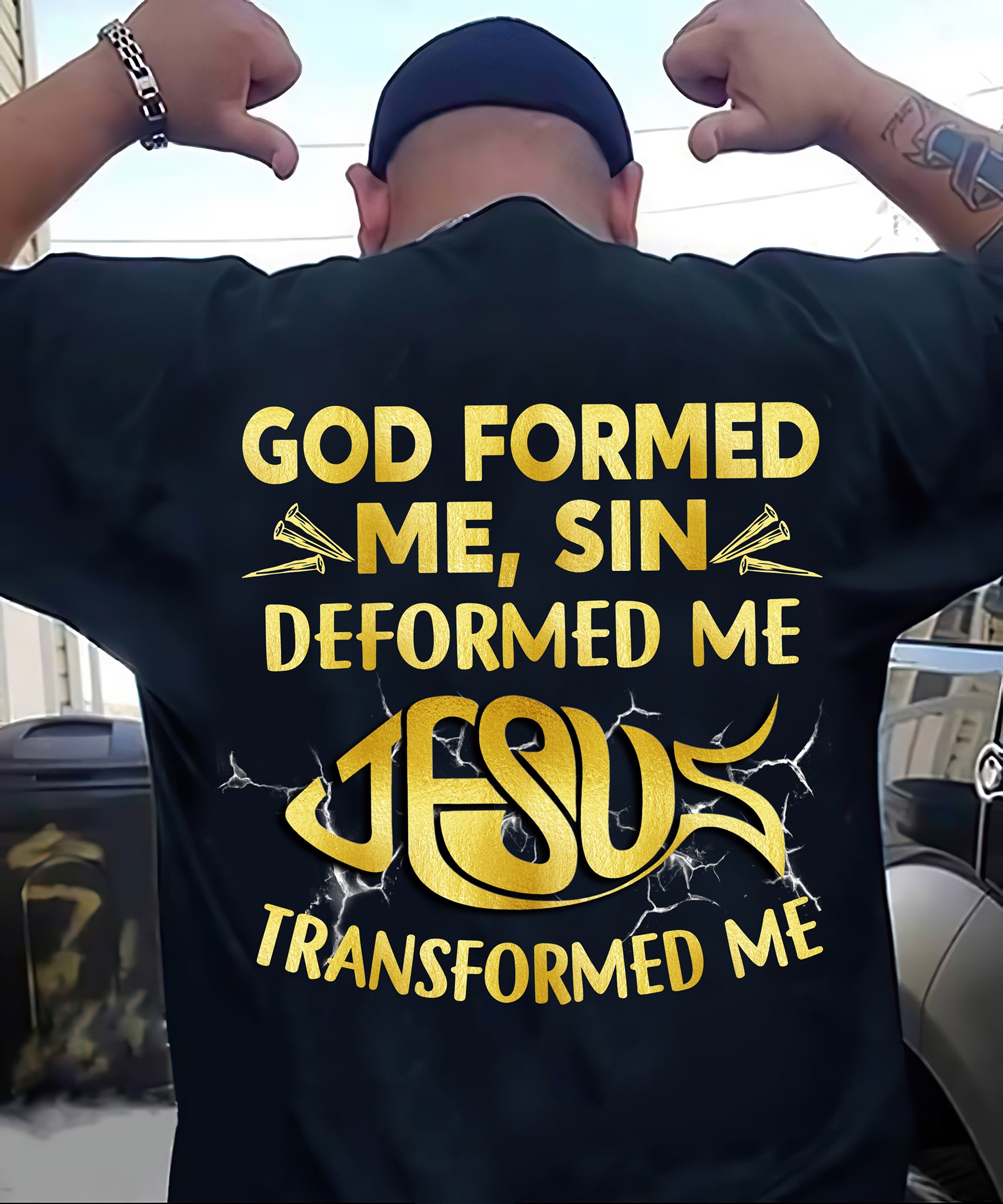 God formed me, sin deformed me Jesus transformed me