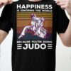 Happiness is ignoring the world because you are doing Judo