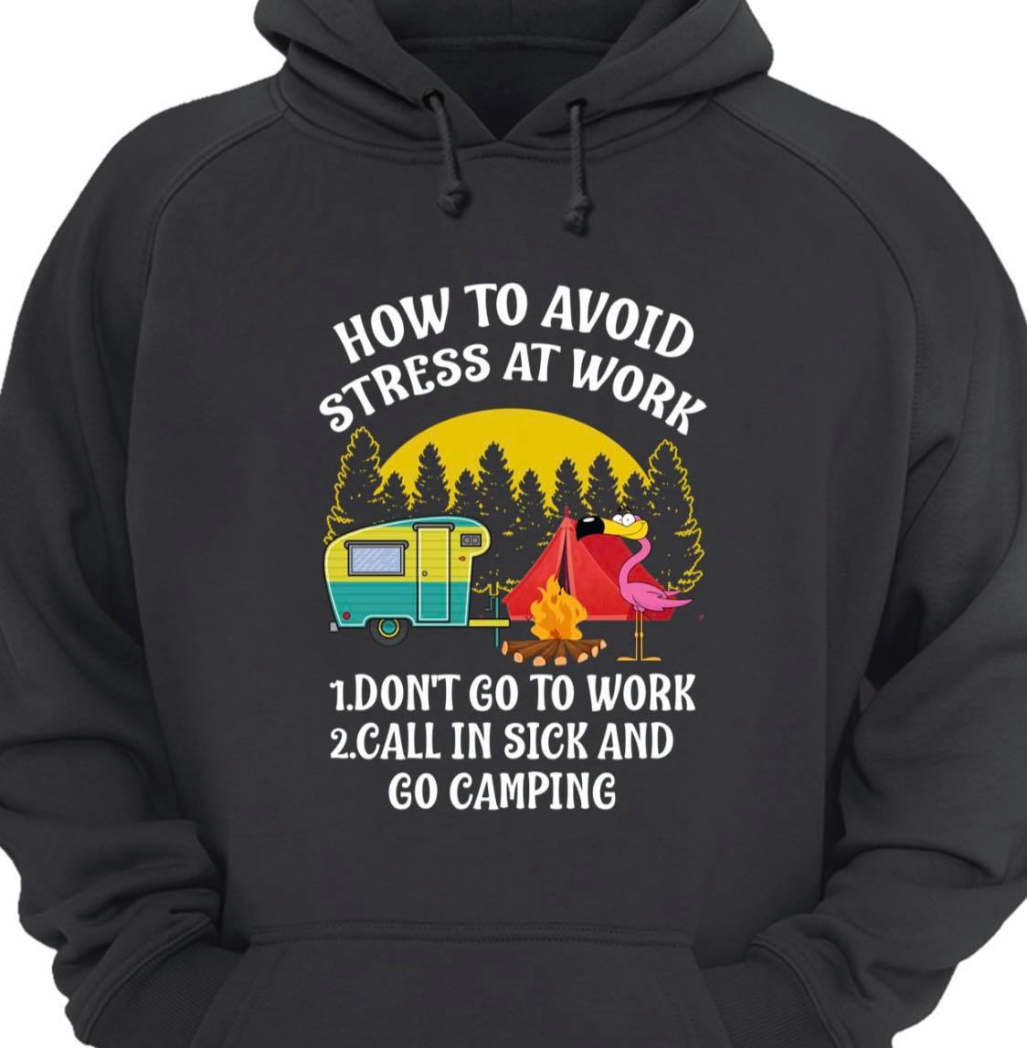 How to avoid stress at work - Don't go to work, call in sick and go camping