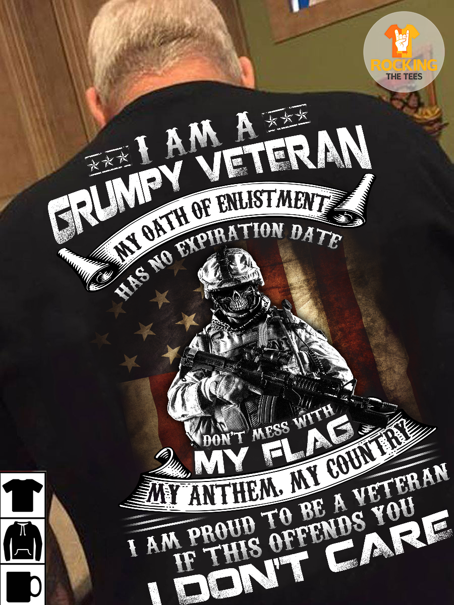 I am a grumpy veteran my oath of enlistment has no expiration date - America flag