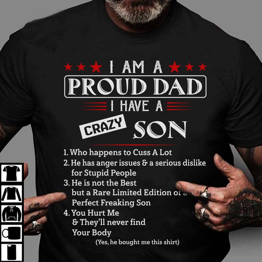 I am a proud dad I have a crazy son