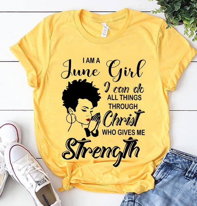 I am an June girl I can do all things through Christ