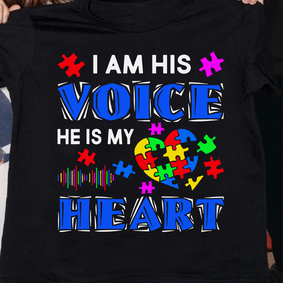 I am his voice he is my heart - Autism awareness