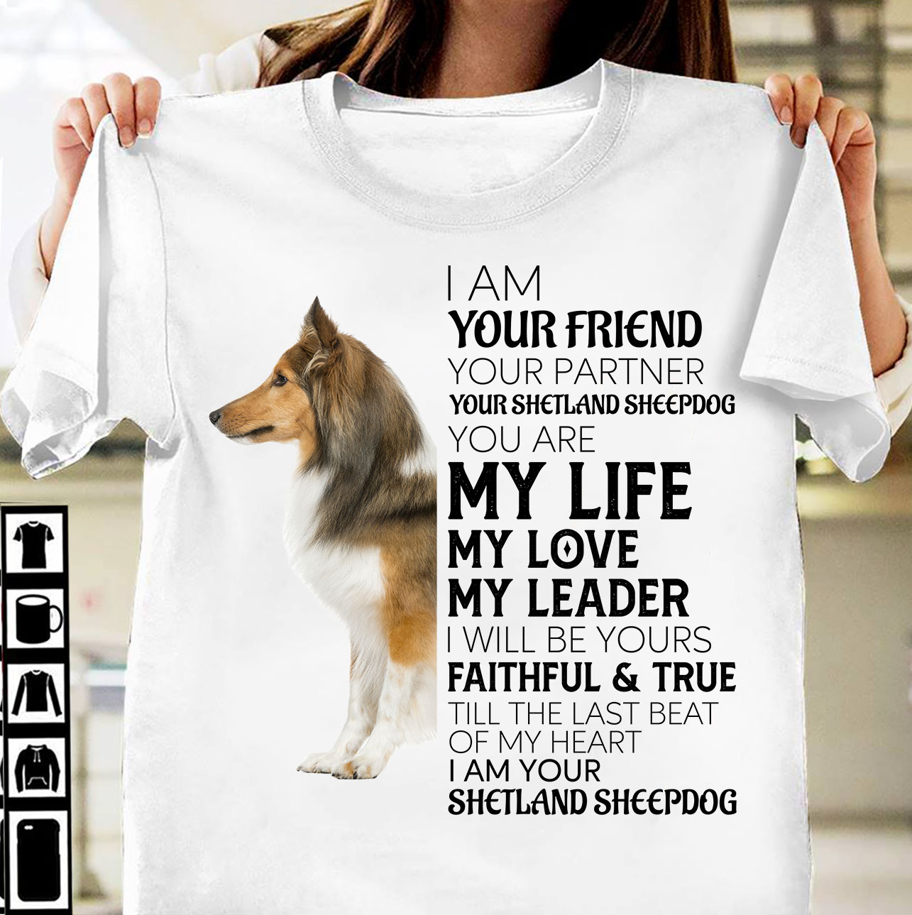 I am your friend, your partner, your Shetland sheepdog - Shetland sheepdog