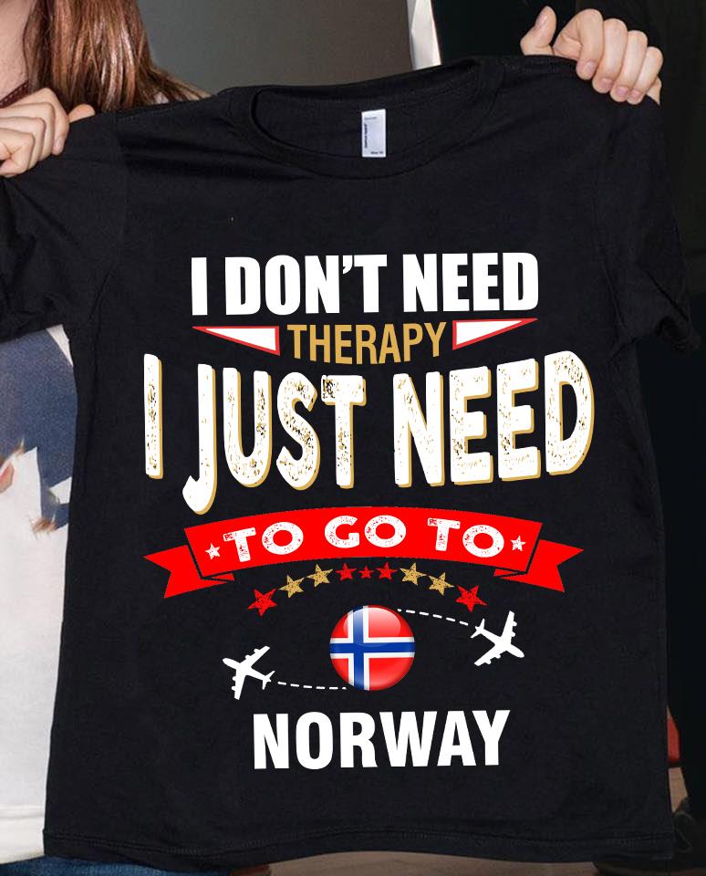 I don't need therapy I just need to go to Norway