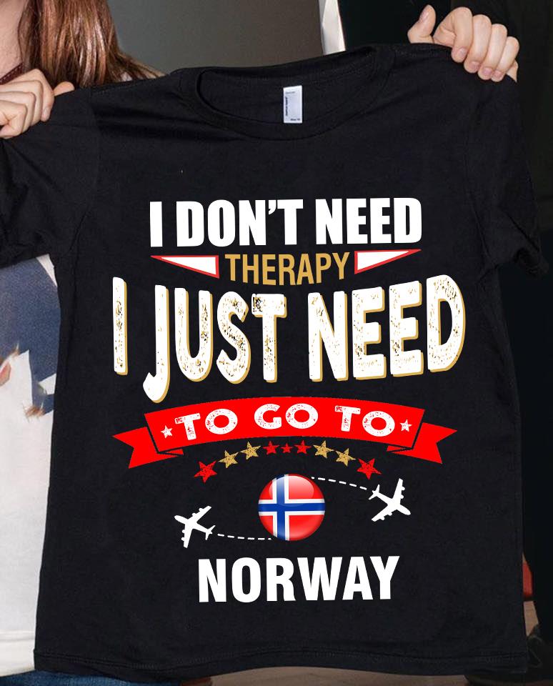 I Don’t Need Therapy, I Just Need To Go To The Mountain T-shirt