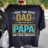 I have two titles Dad and Papa and I rock them both