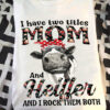 I have two titles Mom and Heilfer and I rock them both