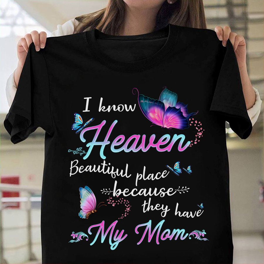 I know heaven beautiful place because they have my mom - Butterfly