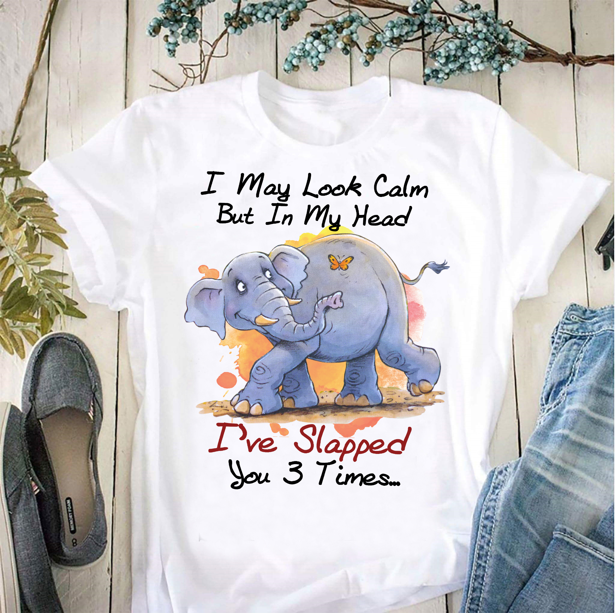 I may look calm but in my head I've slapped you 3 times - Grumpy elephant