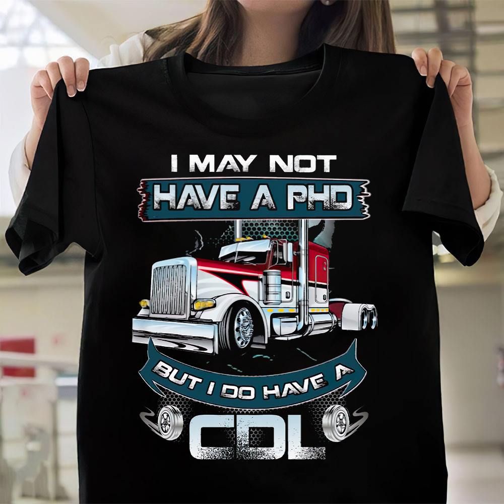 I may not have a PHD but I do have a CDL - The trucker