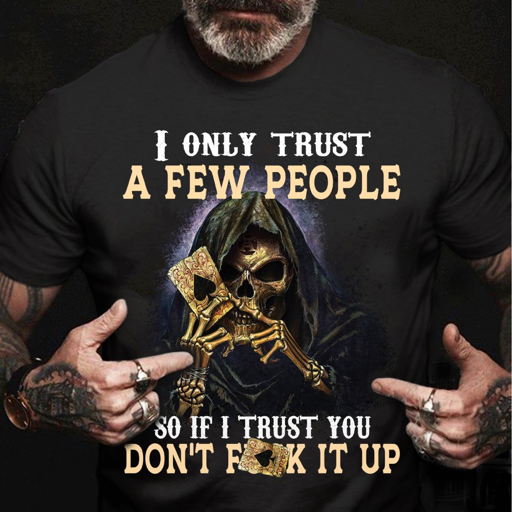 I only trust a few people so if I trust you don't fuck it up - Skullcap and card
