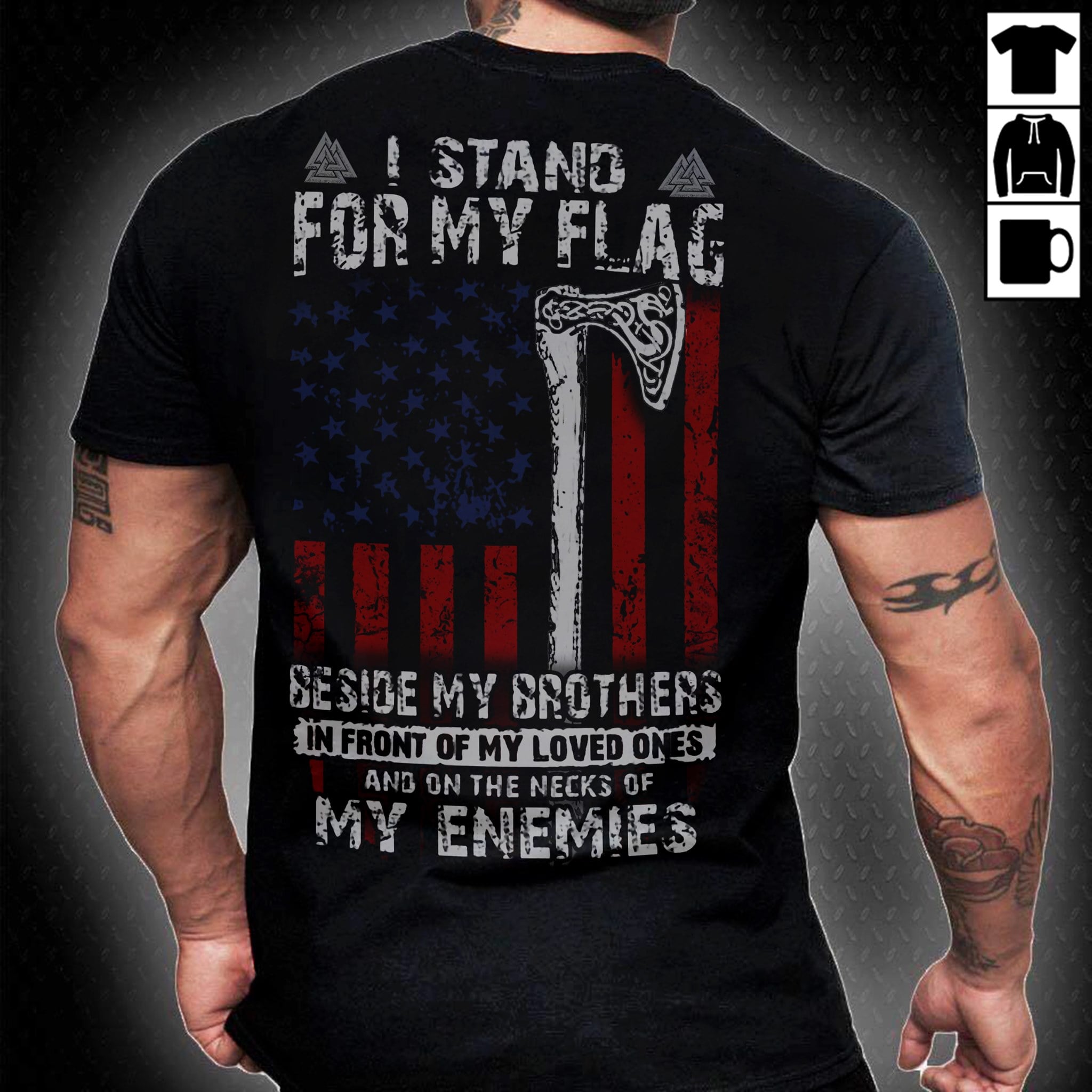 I stand for my flag beside my brothers in front of my loved ones and on the necks of my enemies