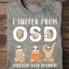 I suffer from OSD - Obsessive sloth disorder