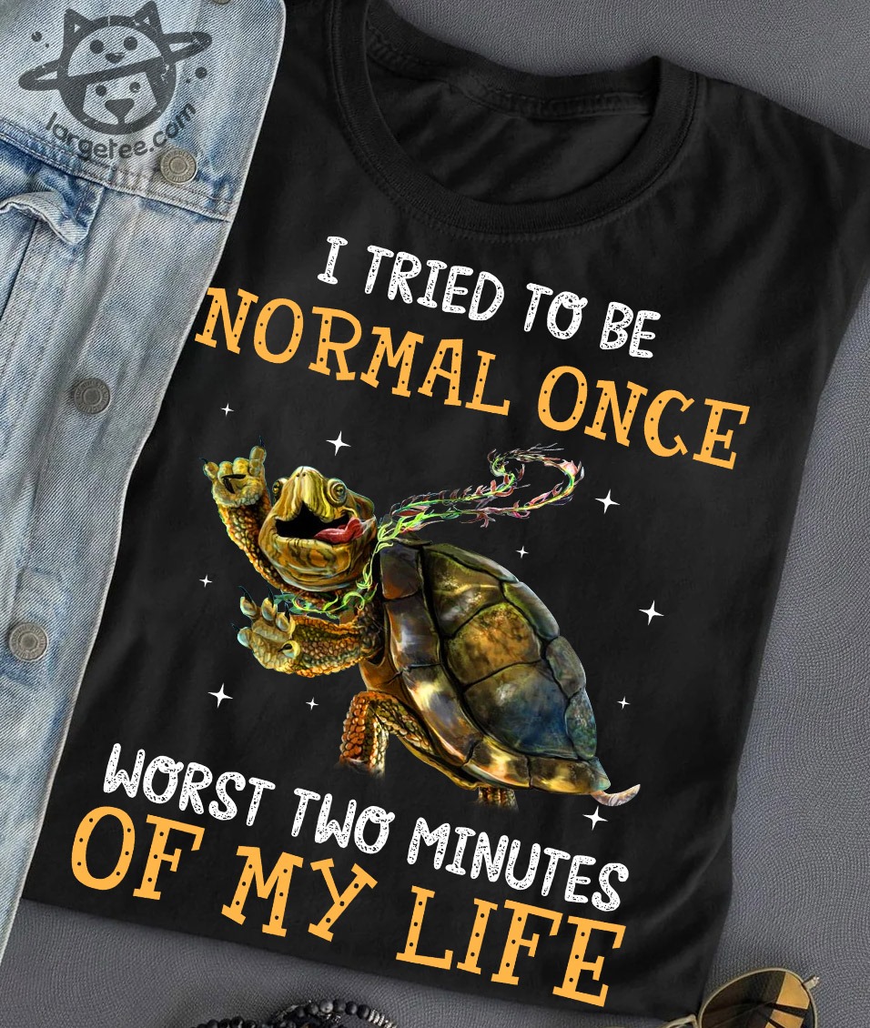 I tried to be normal once - Grumpy turtle