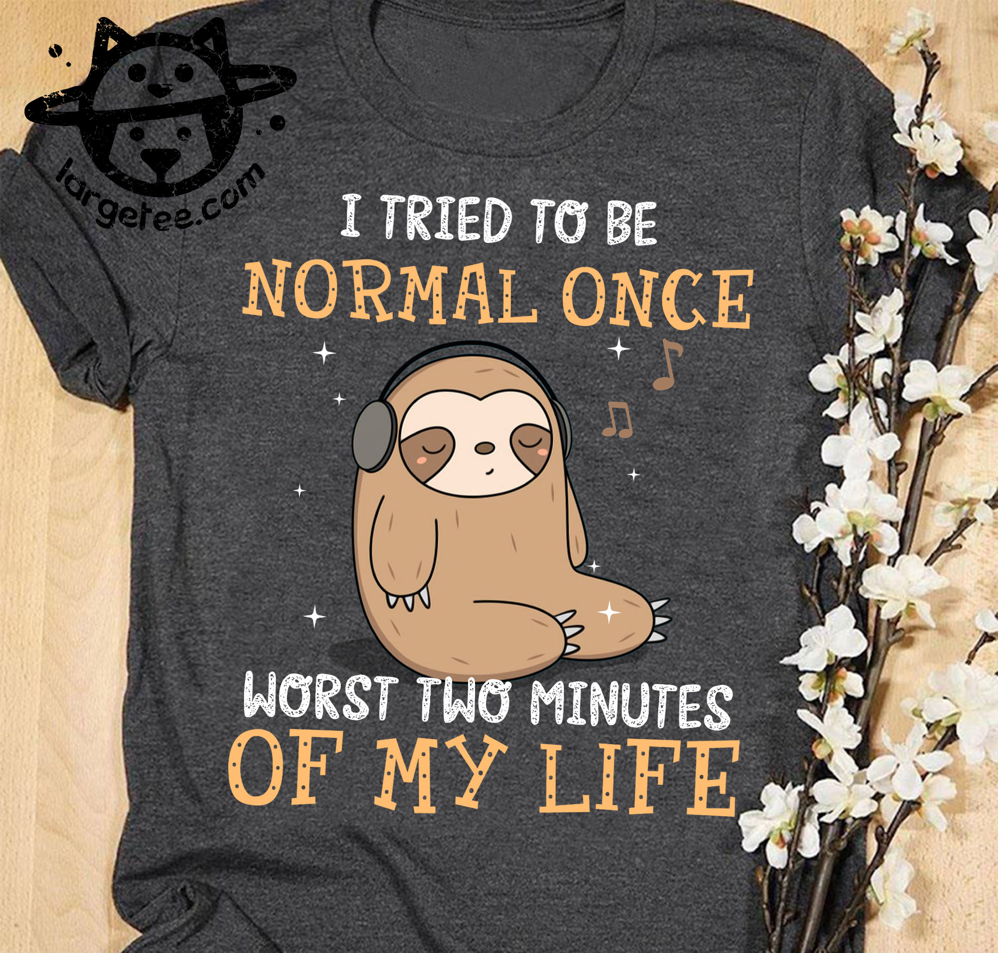 I tried to be normal once worst two minutes of my life - Sloth