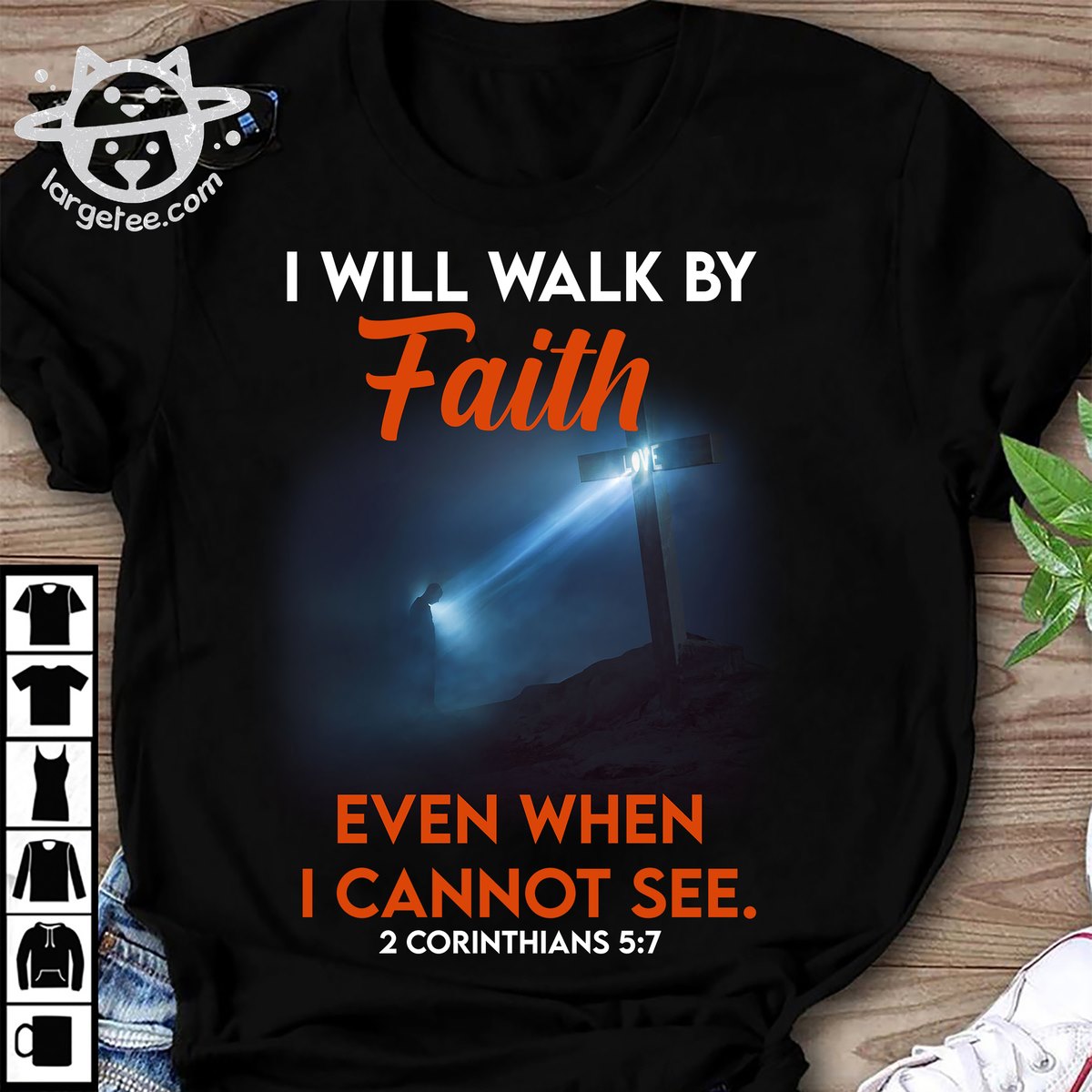 I will walk by Faith even when I cannot see - God's cross Shirt, Hoodie ...