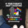 If your parents aren't accepting of your identity I'm your mom now #freemomhugs - LGBT communnity