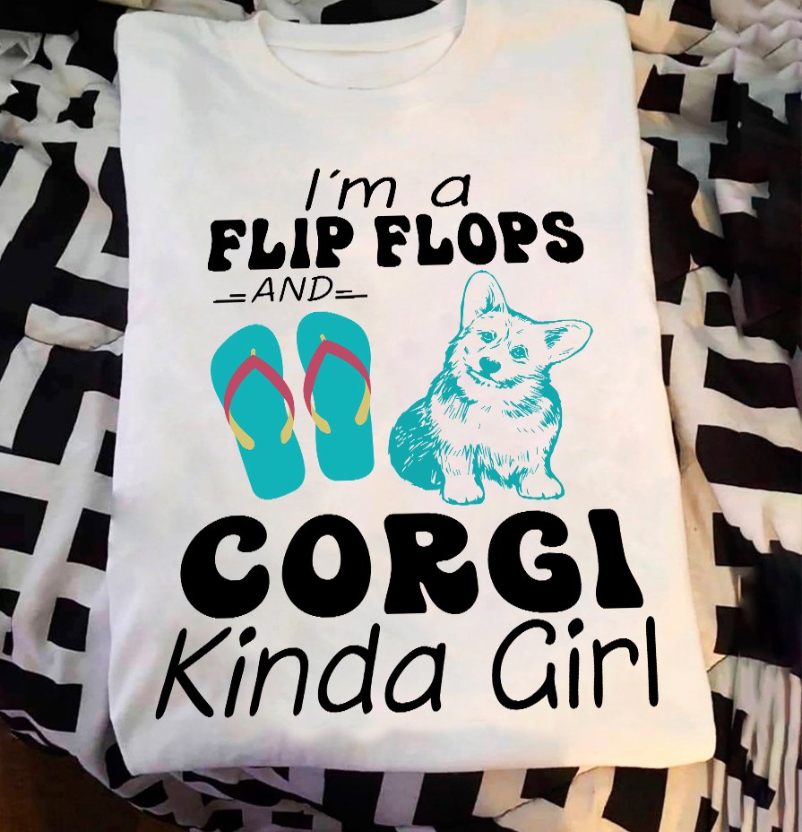 I'm a flip flop corgi kinda girl - Corgi dog lover