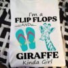 I'm a flip flops and giraffe kinda girl - Giraffe lover