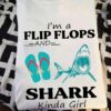 I'm a flip flops and shark kinda girl