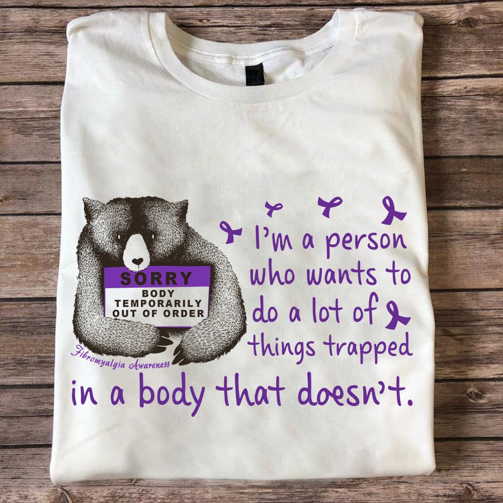I'm a person who wants to do a lot of things trapped in a body - Fibromyalgia awareness
