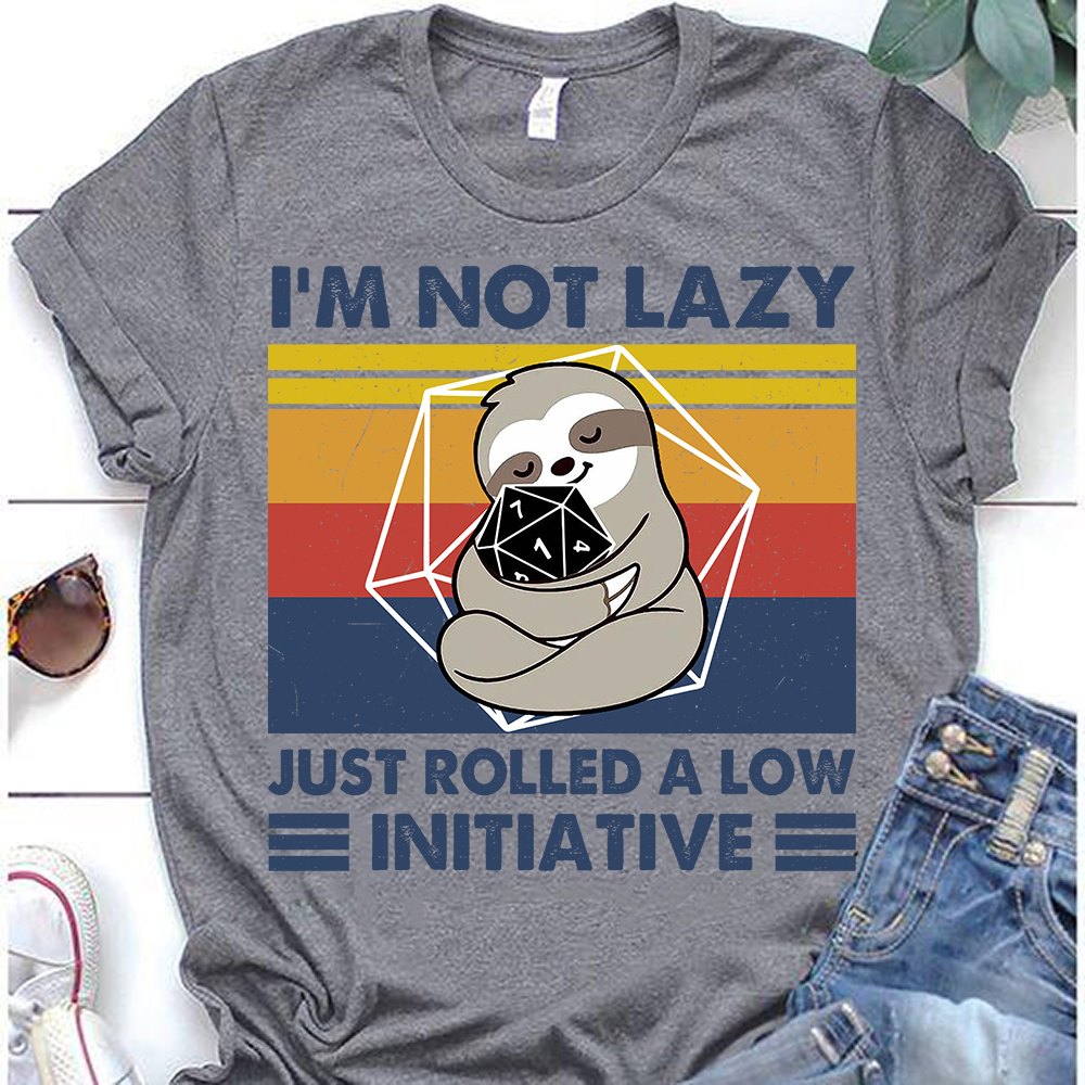 I'm not lazy just rolled a low initiative - Sloth