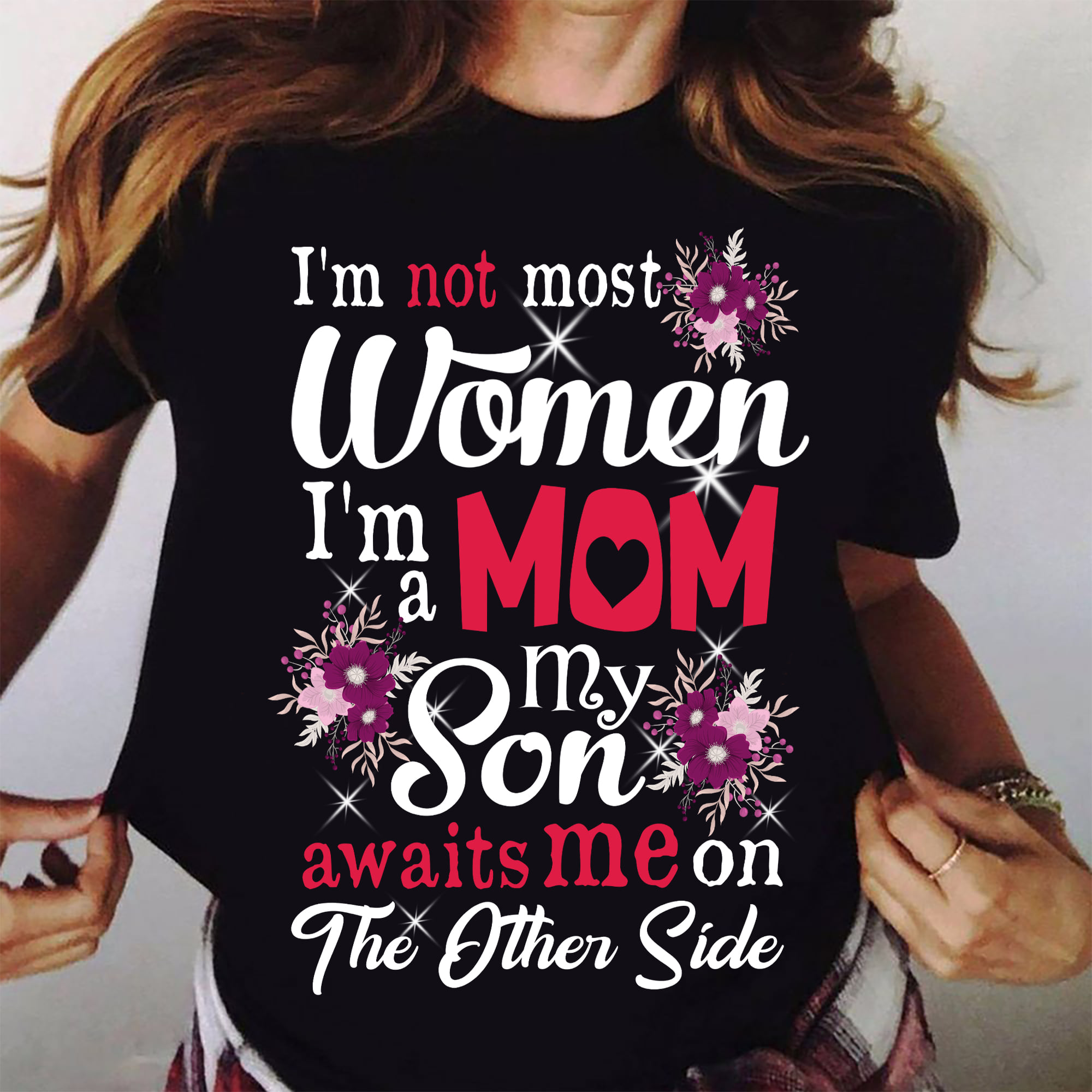 I'm not most women I'm a mom my son awaits me on the other side