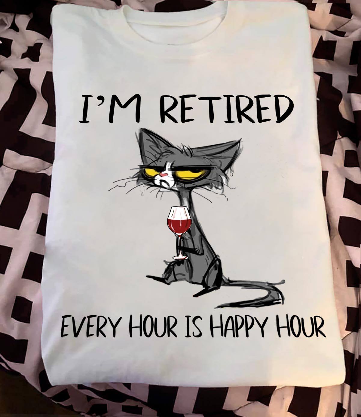 I'm retired every hour is happy hour