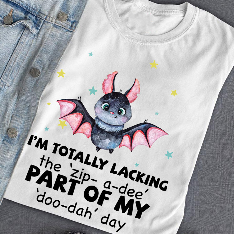 I'm totally lacking the zip-a-dee part of my doo-dah day - Bat lover