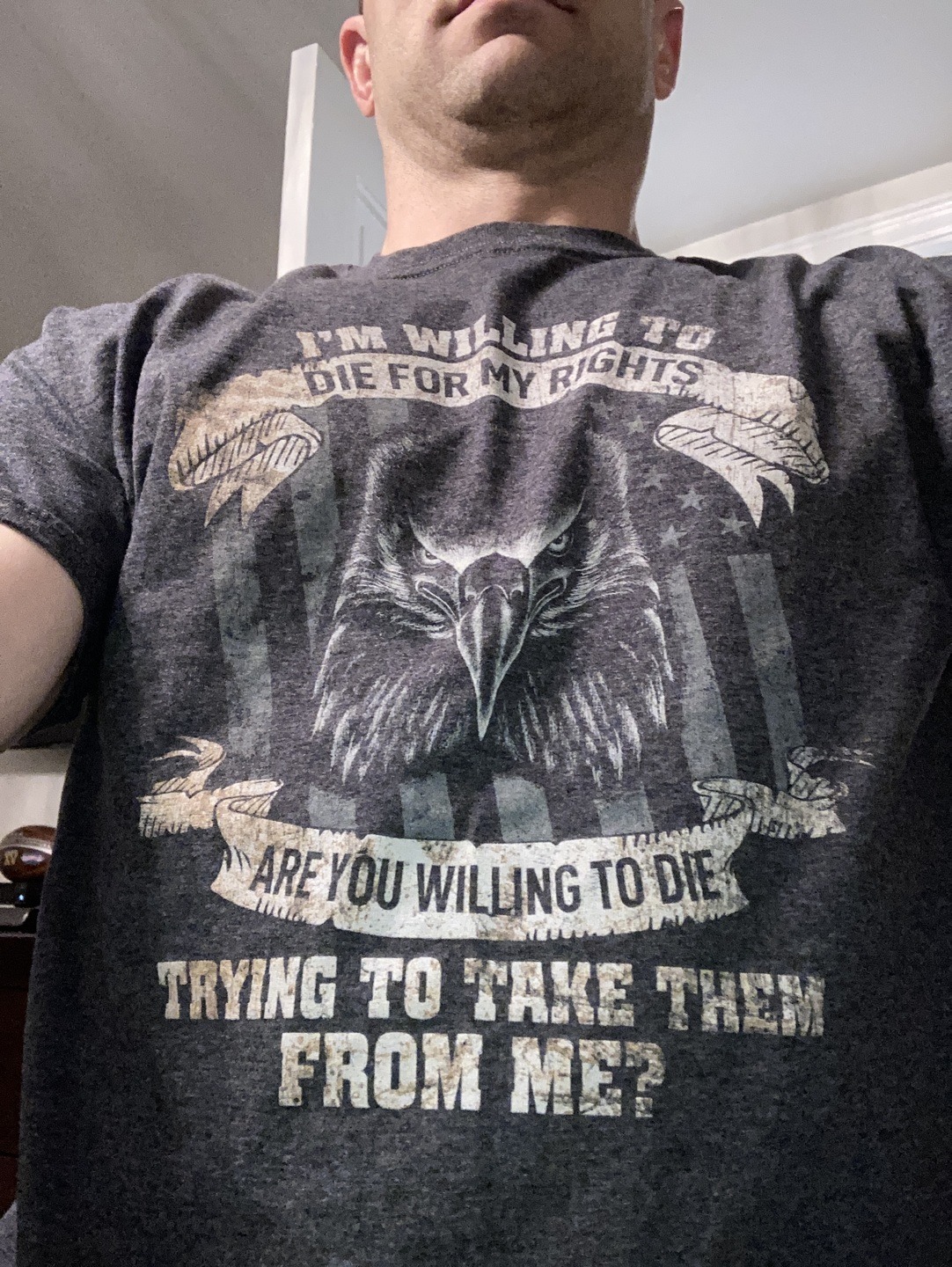 I'm willing to die for my rights are you willing to die trying to take them from me - Eagle