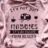 It's not just my hobby It's my escape from reality - Love camping, wine, coffee