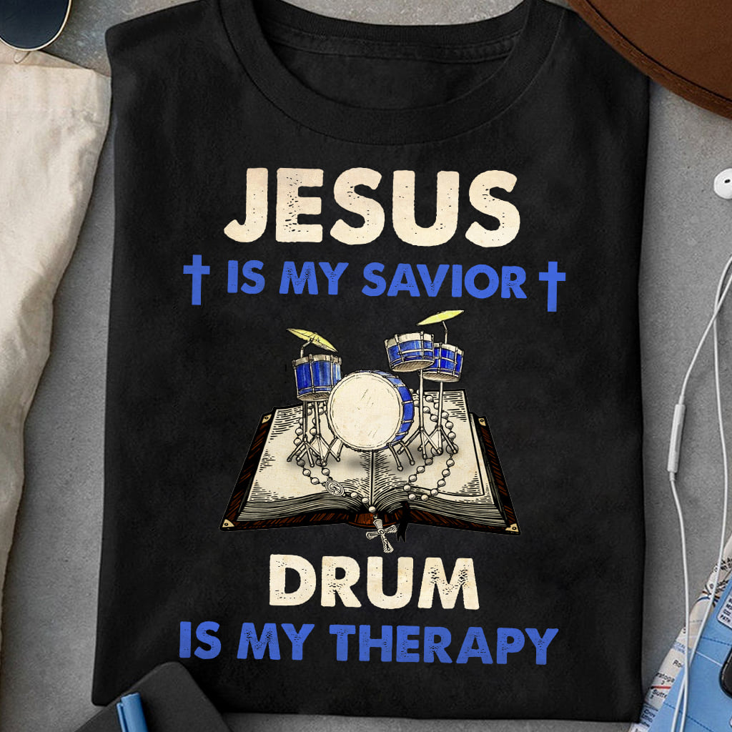Jesus is my savior Drum is my therapy