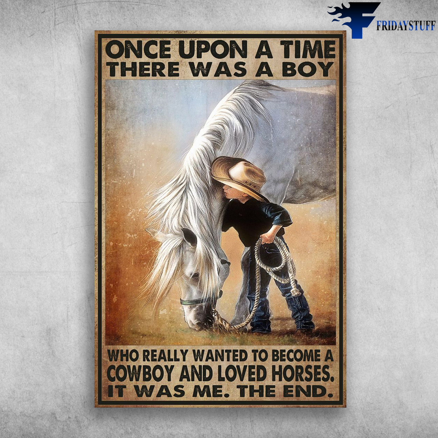 Little Boy And White Horse, Once Upon A Time, There Was A Boy, Who Really Wanted To Become A Cowboy And Loved Horses, It Was Me, The End