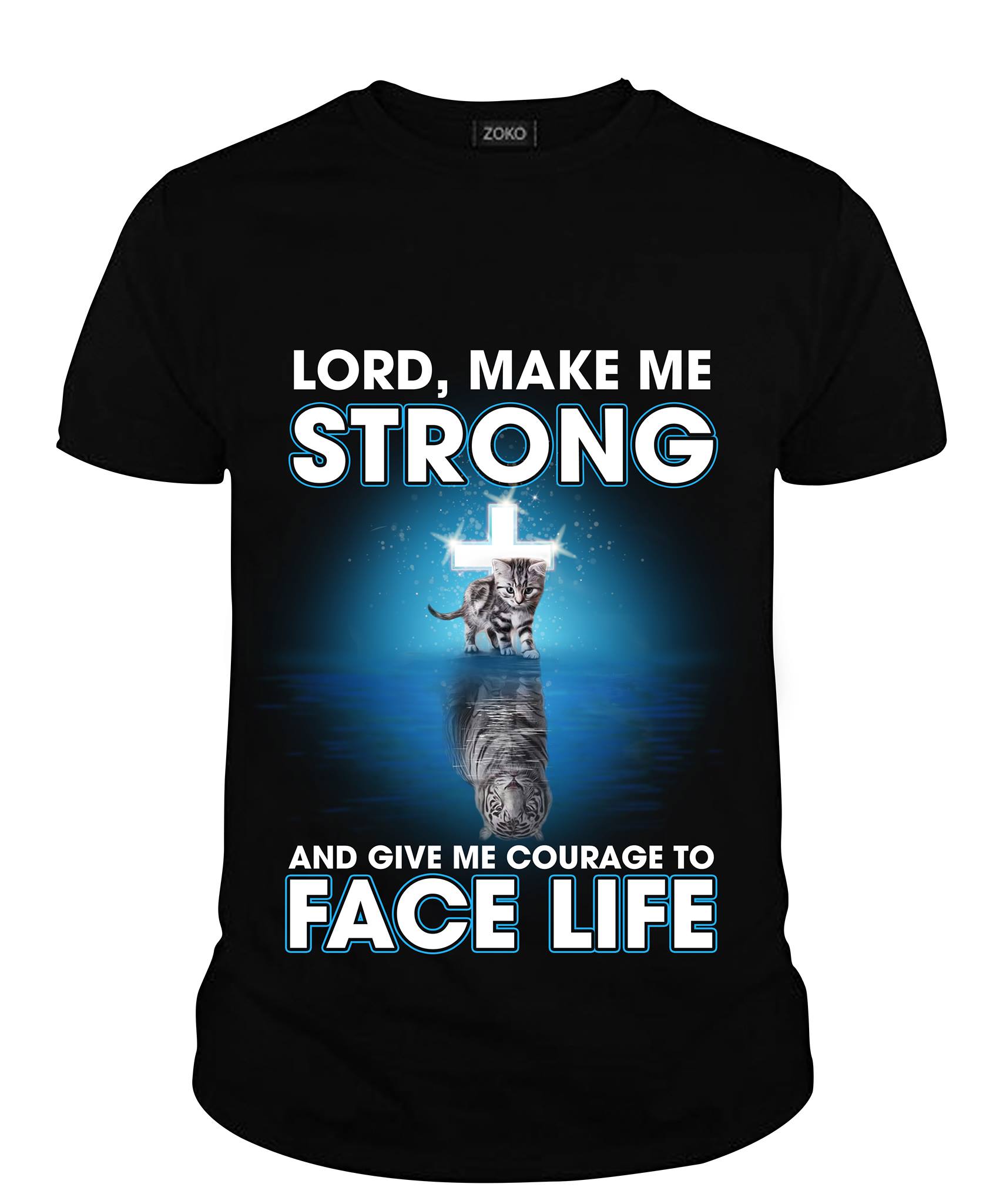 Lord, make me strong and give me courage to face life - Cat and tiger