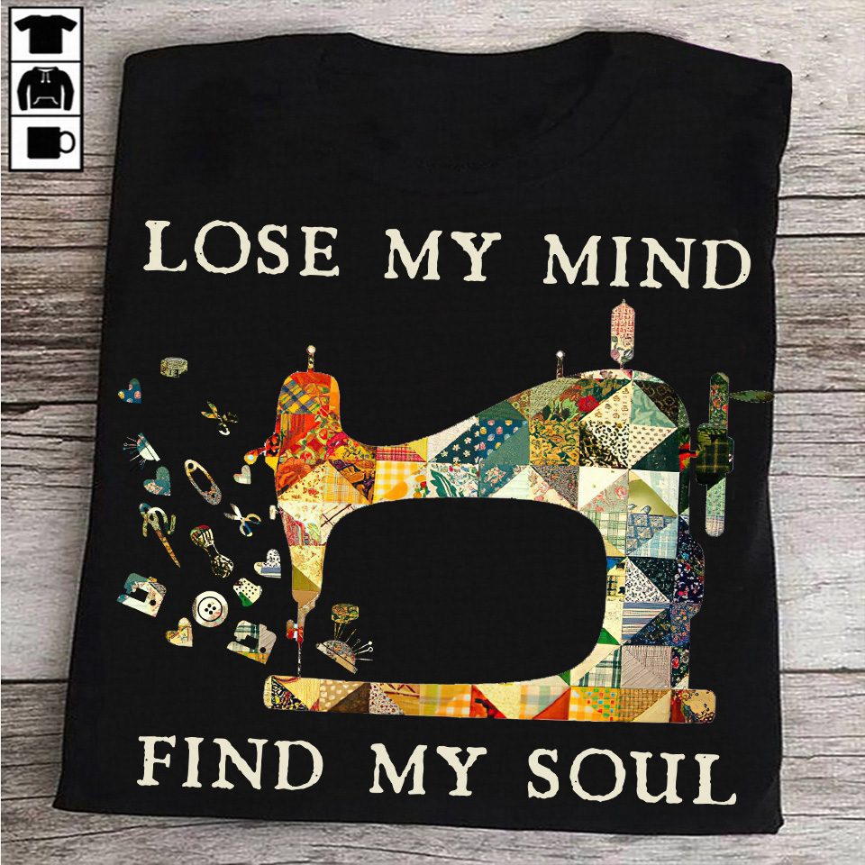 Lose my mind find my soul - Sewing machine