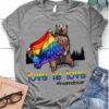 Love is love - Lgbt community - Gift for mother's day