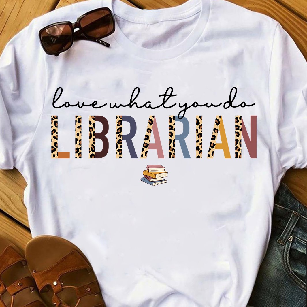 Love what you do - The librarian
