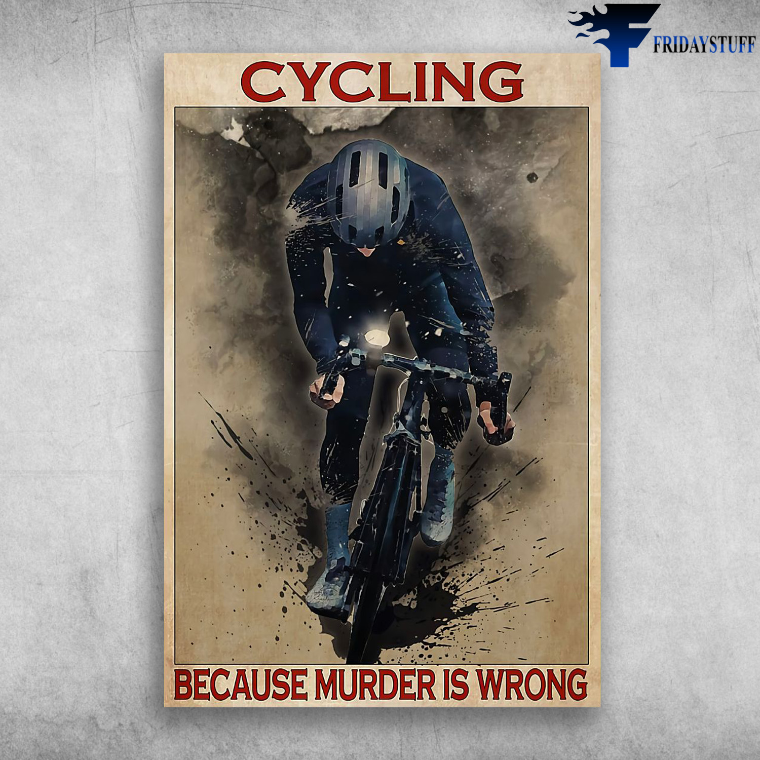 Man Cycling - Cycling Because Murder Is Wrong