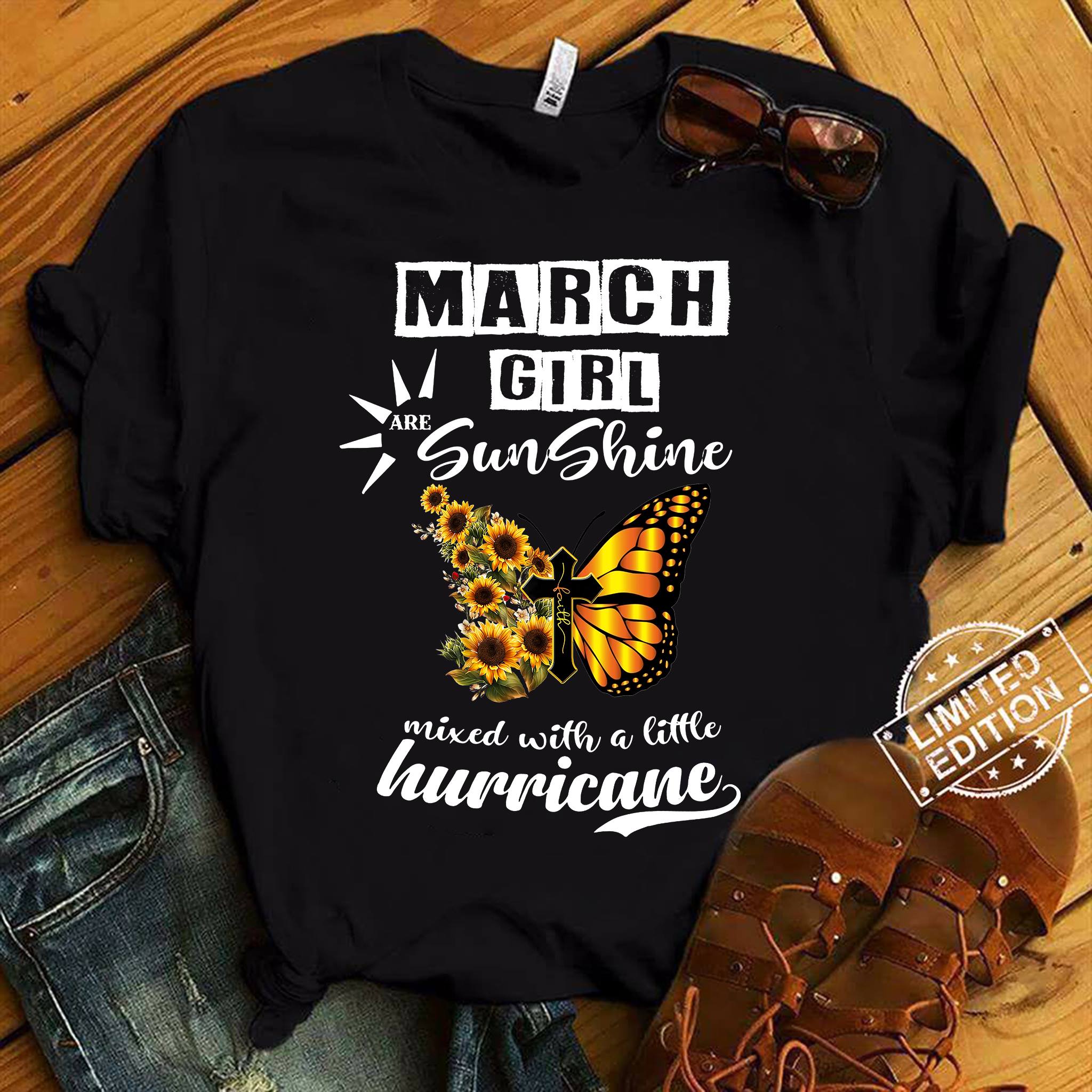 March girl are sunshine mixed with a little hurricane - Butterfly and God cross
