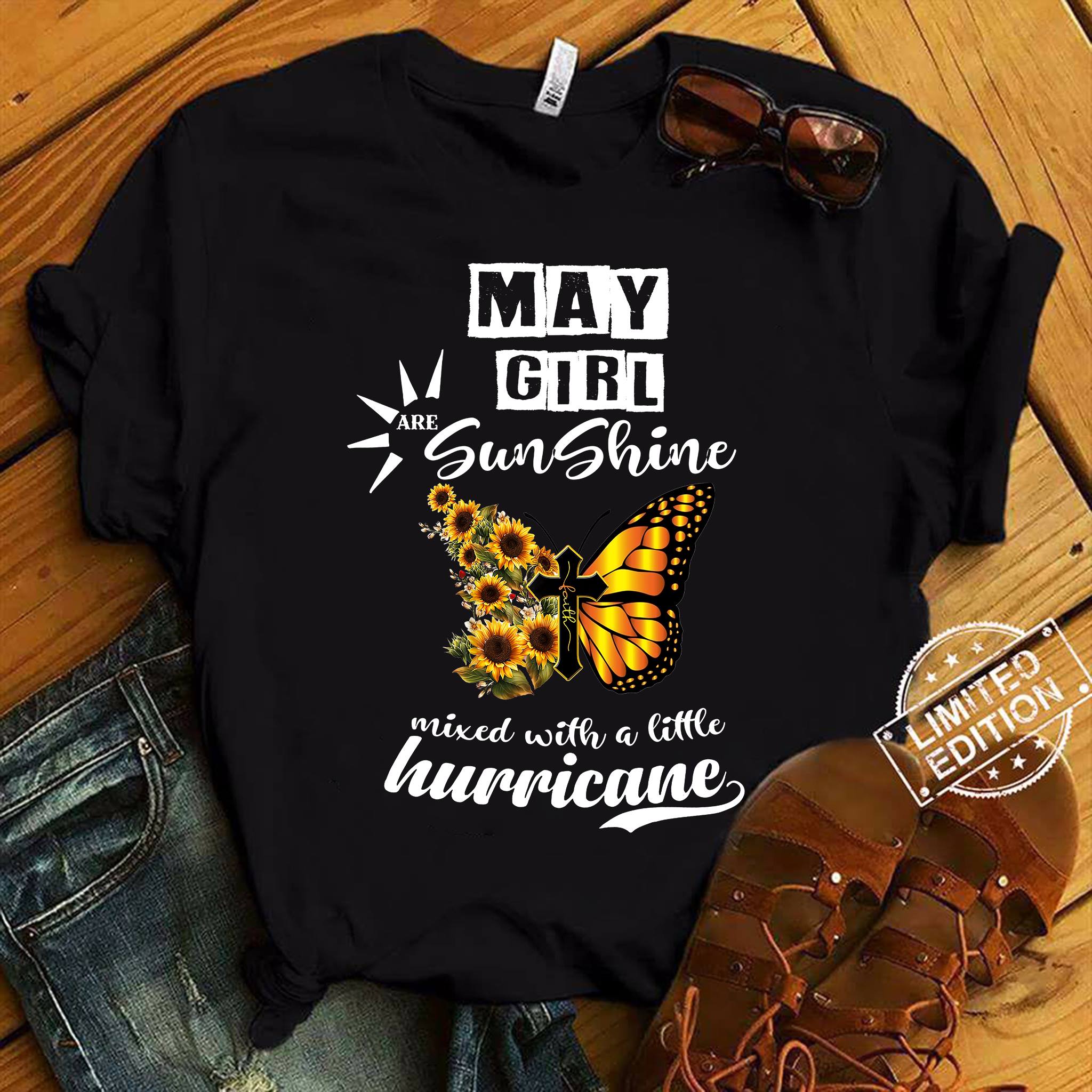 May girl are sunshine mixed with a little hurricane - Butterfly and God cross