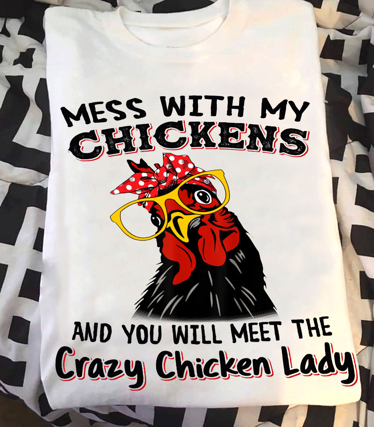 Mess with my chicken and you meet the crazy chicken lady Shirt, Hoodie ...