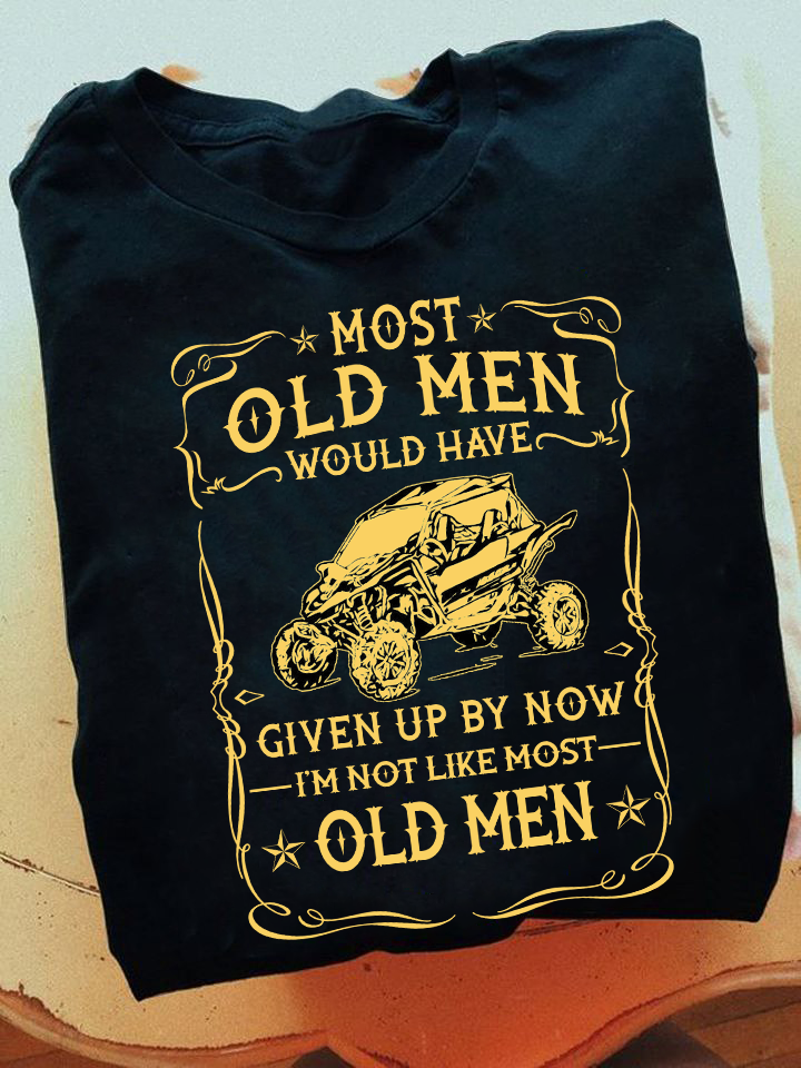 Most old men would have given up by now I'm not like most old men - Dirt bike racer
