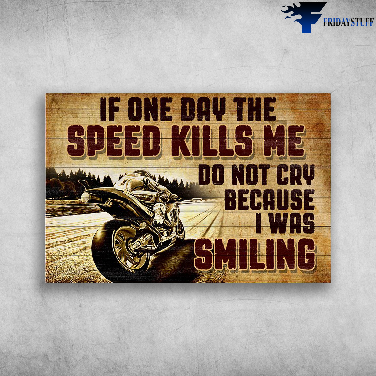 Motorcycle - If One Day, The Speed Kills Me, Do Not Cry Because I Was Smiling